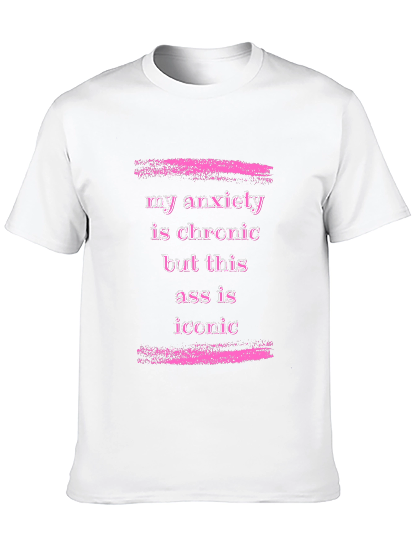 Anxiety is Chronic Funny Graphic T-Shirt