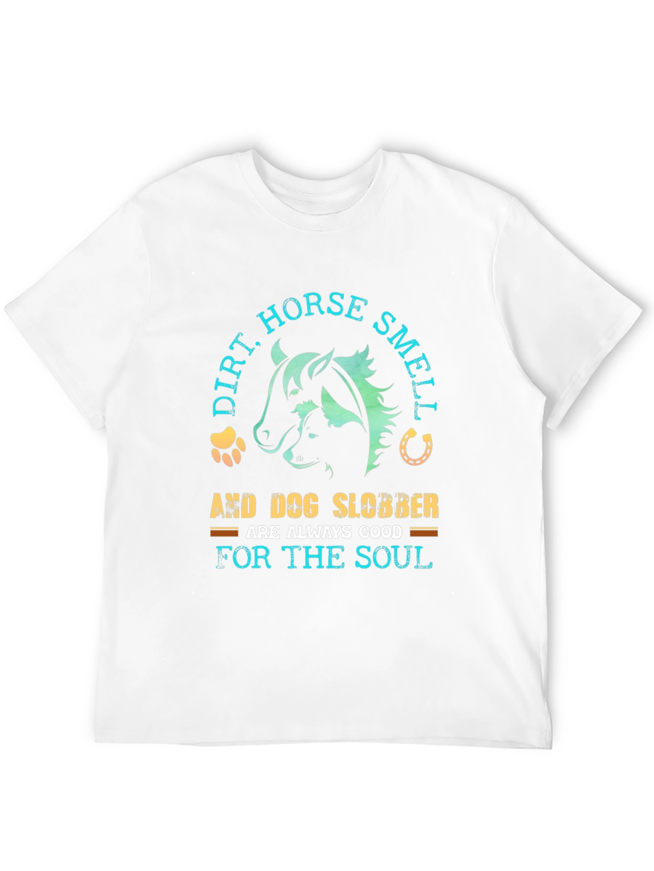 Dirt Horse Smell & Dog Slobber T-Shirt