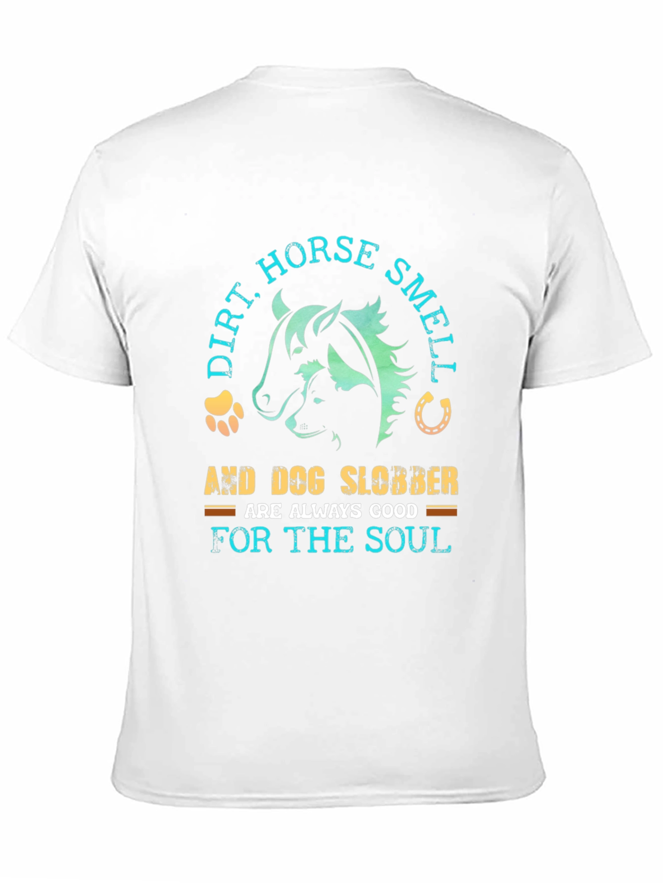 Dirt Horse Smell & Dog Slobber T-Shirt