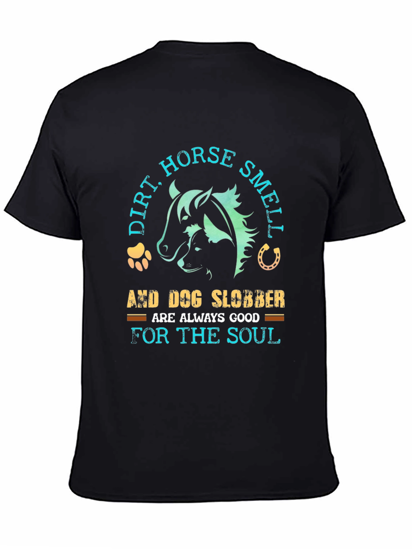 Dirt Horse Smell & Dog Slobber T-Shirt
