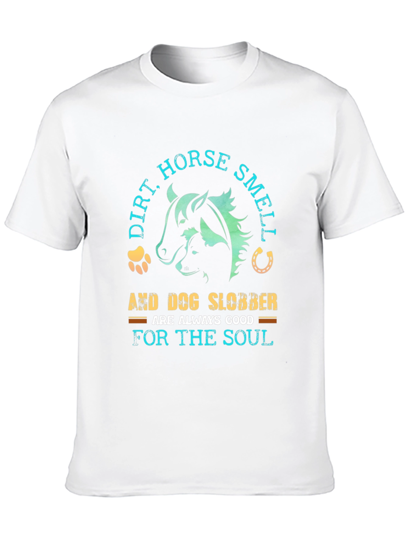 Dirt Horse Smell & Dog Slobber T-Shirt