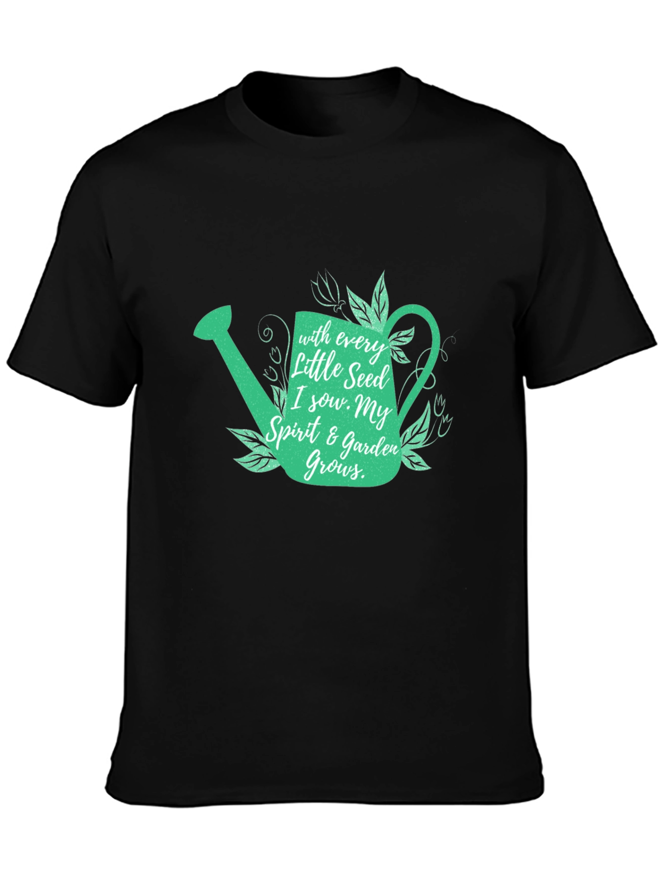 Gardeners Tee: With Every Seed Design