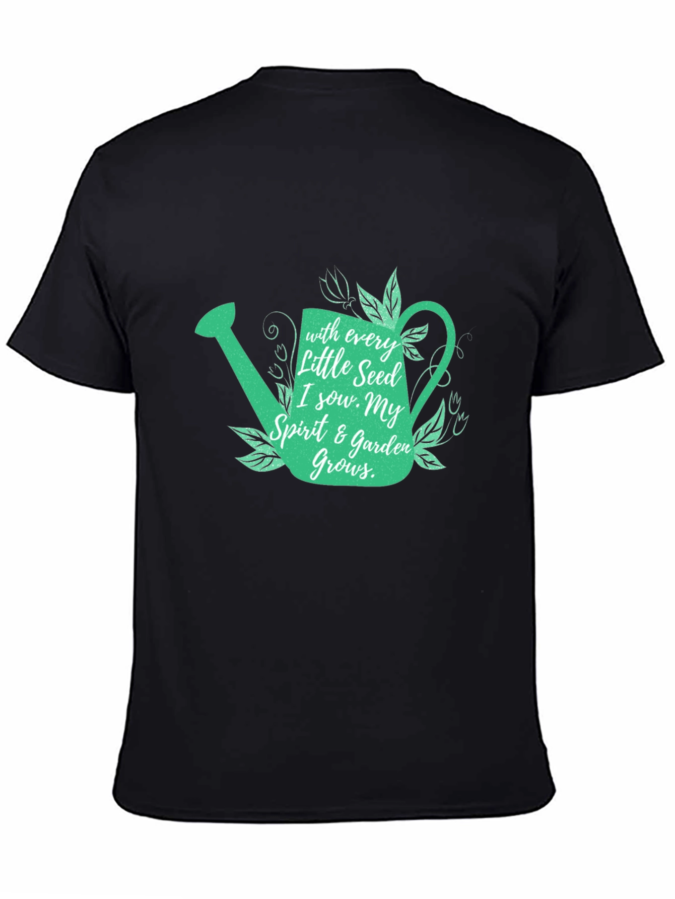 Gardeners Tee: With Every Seed Design
