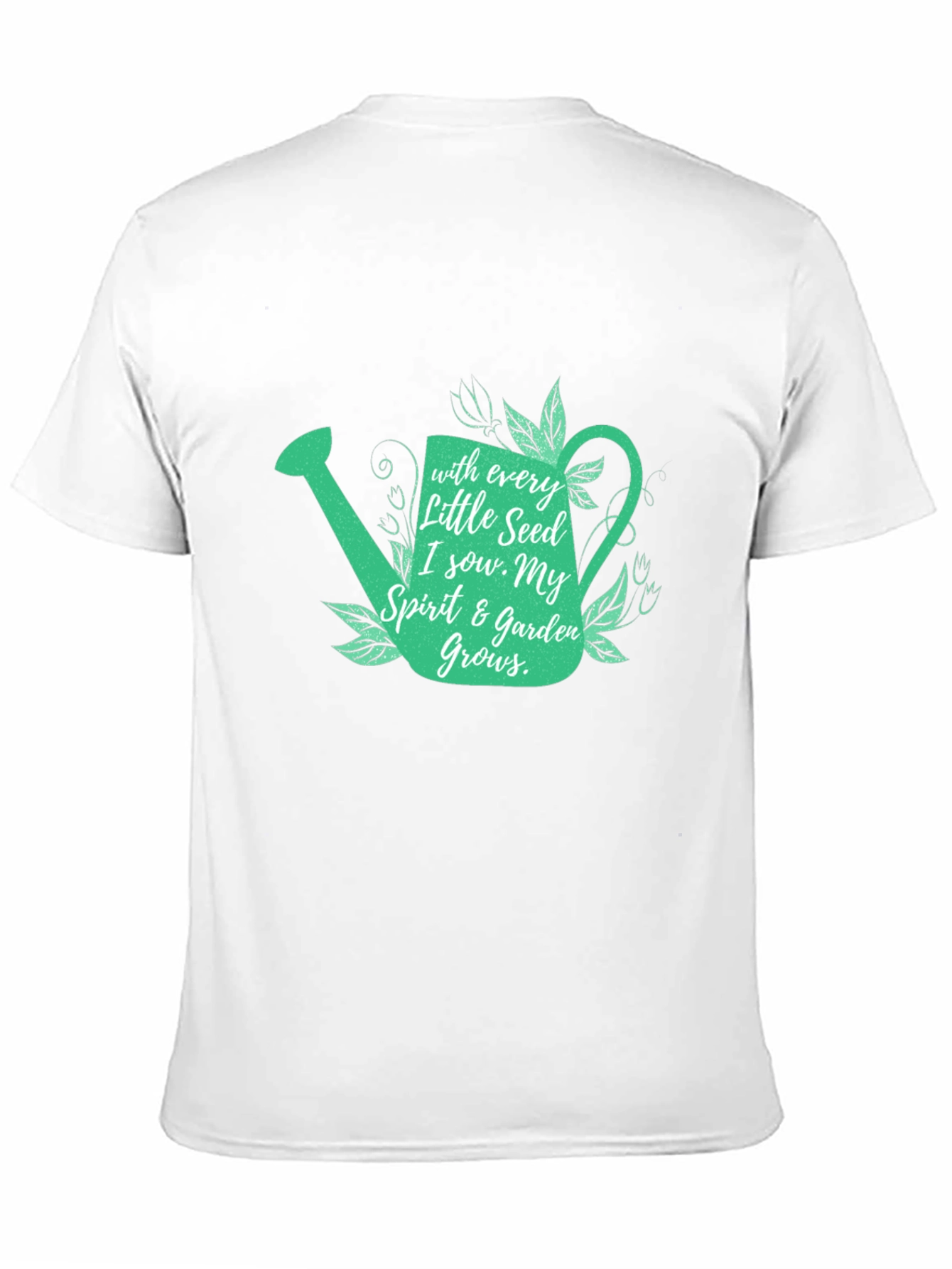 Gardeners Tee: With Every Seed Design