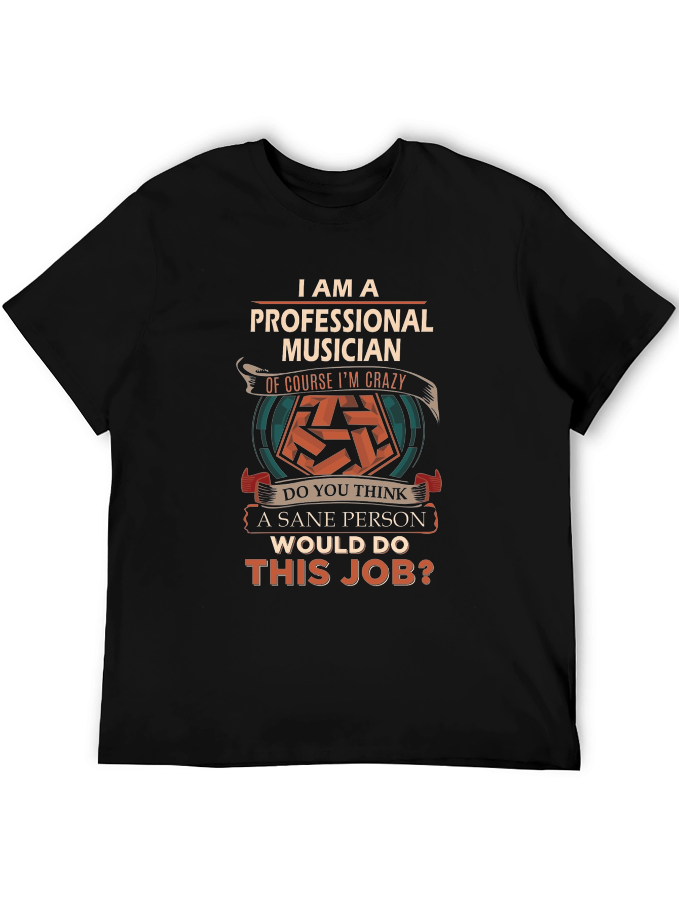 Professional Musician Crazy Job Graphic Tee