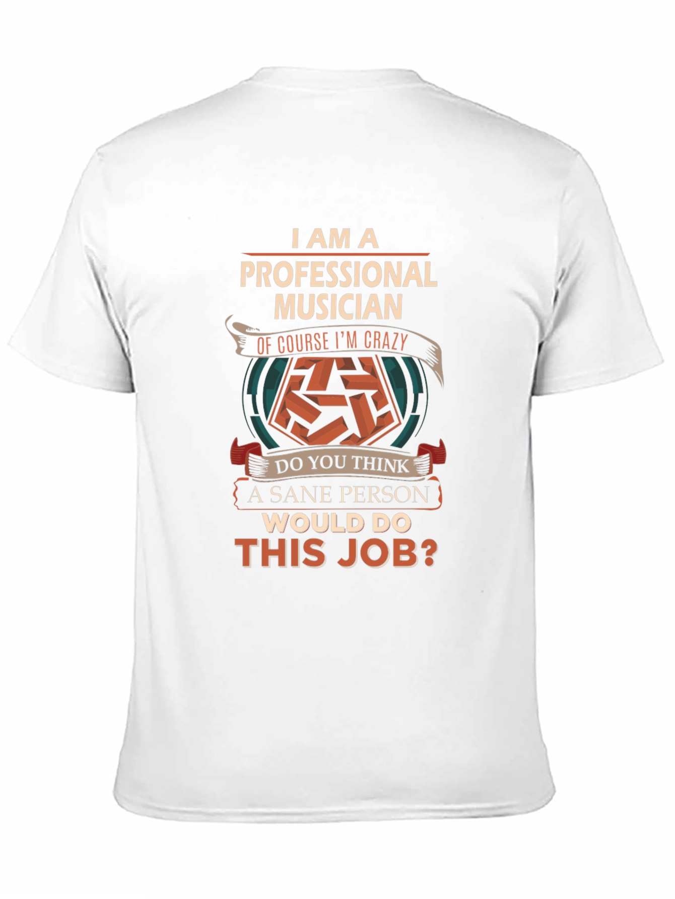 Professional Musician Crazy Job Graphic Tee