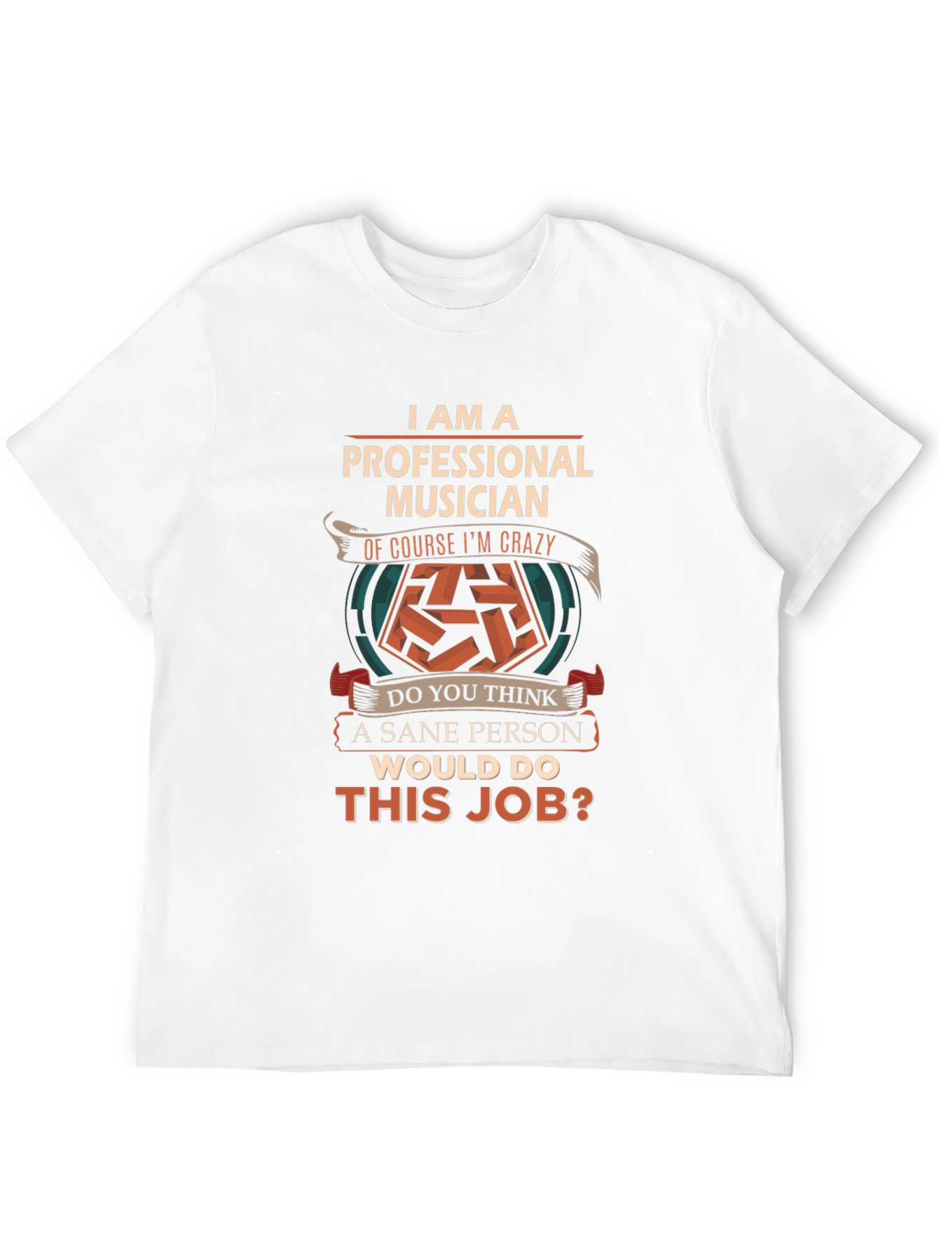 Professional Musician Crazy Job Graphic Tee