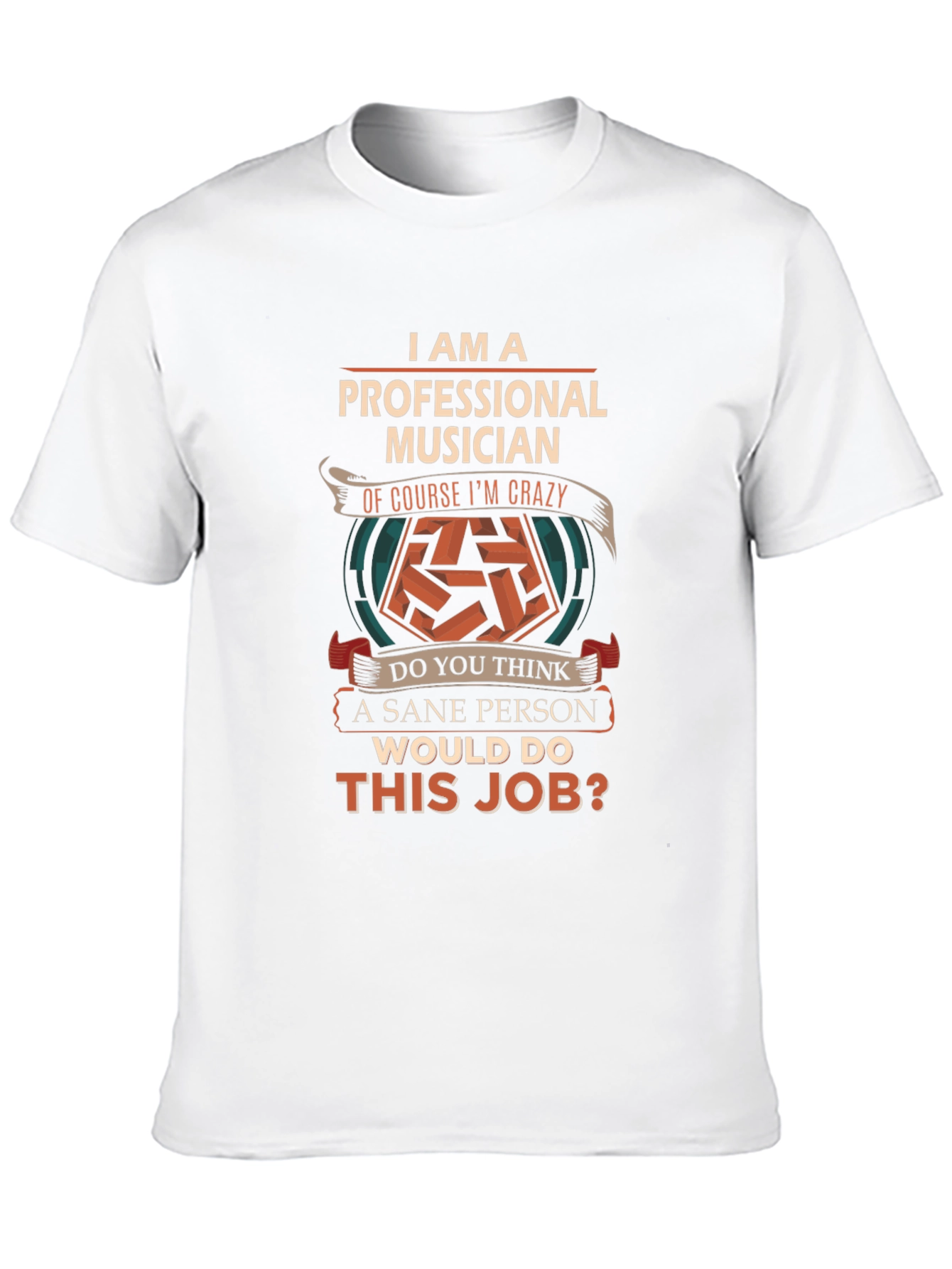 Professional Musician Crazy Job Graphic Tee