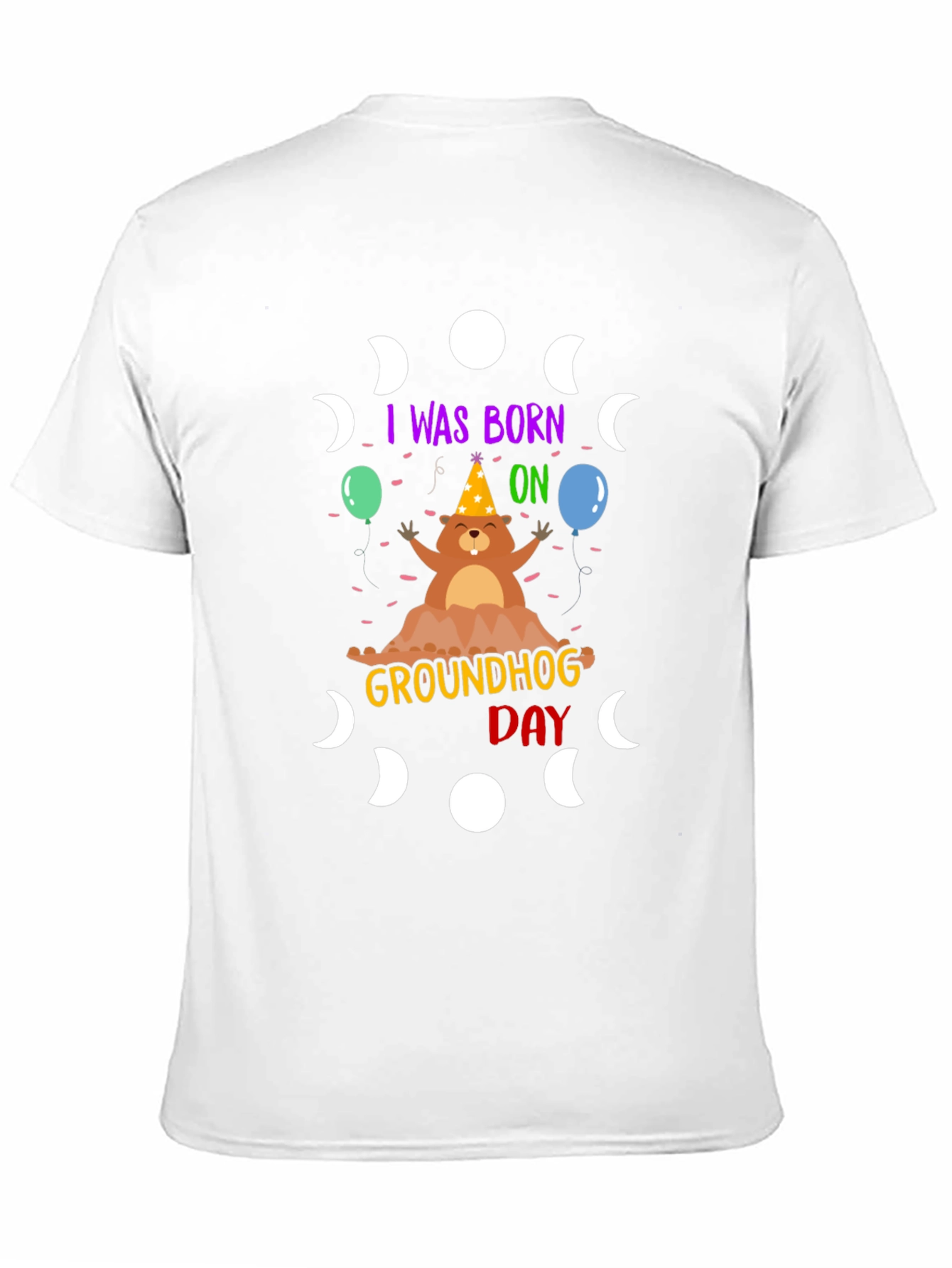 I was Born on Groundhog Day T-Shirt