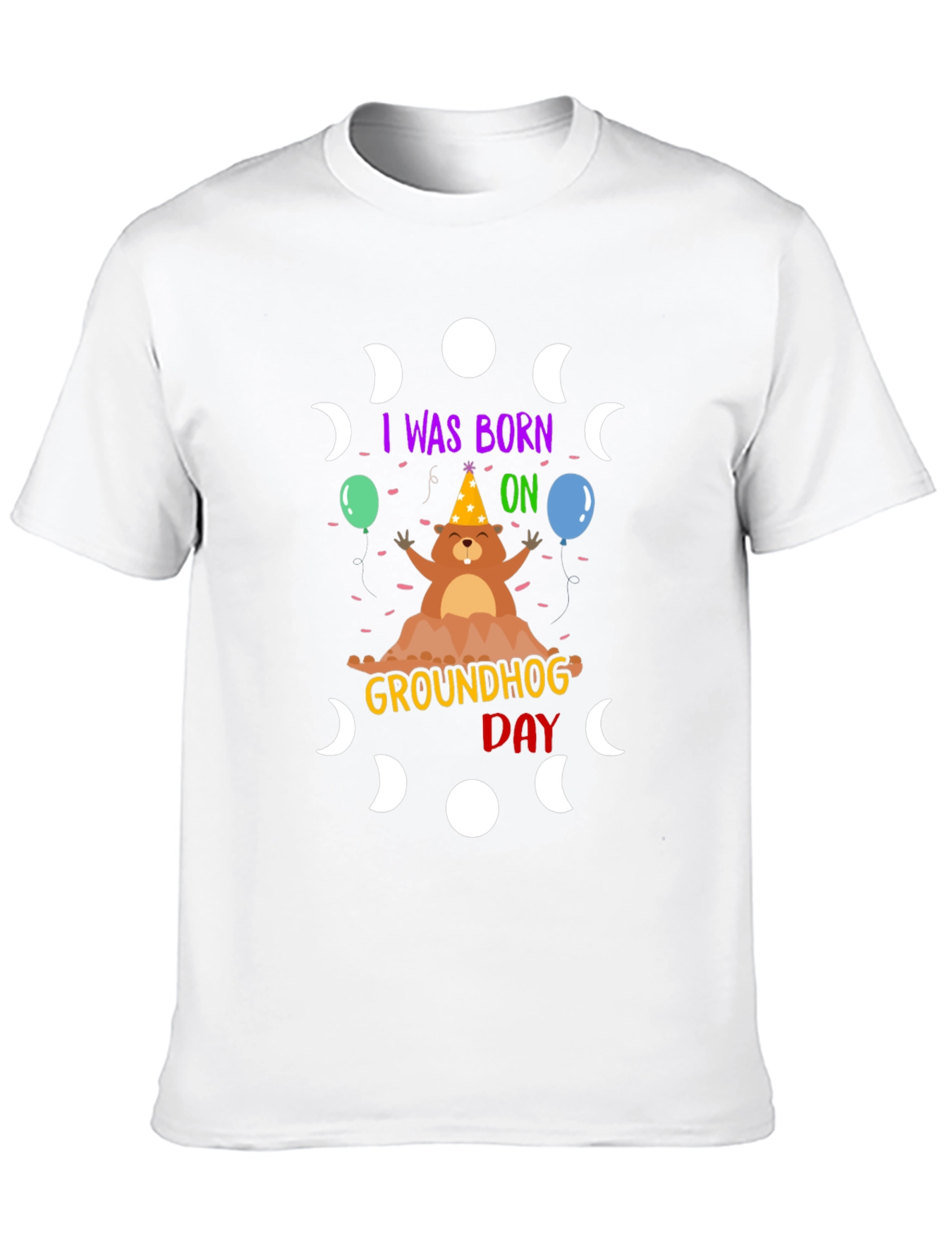 I was Born on Groundhog Day T-Shirt
