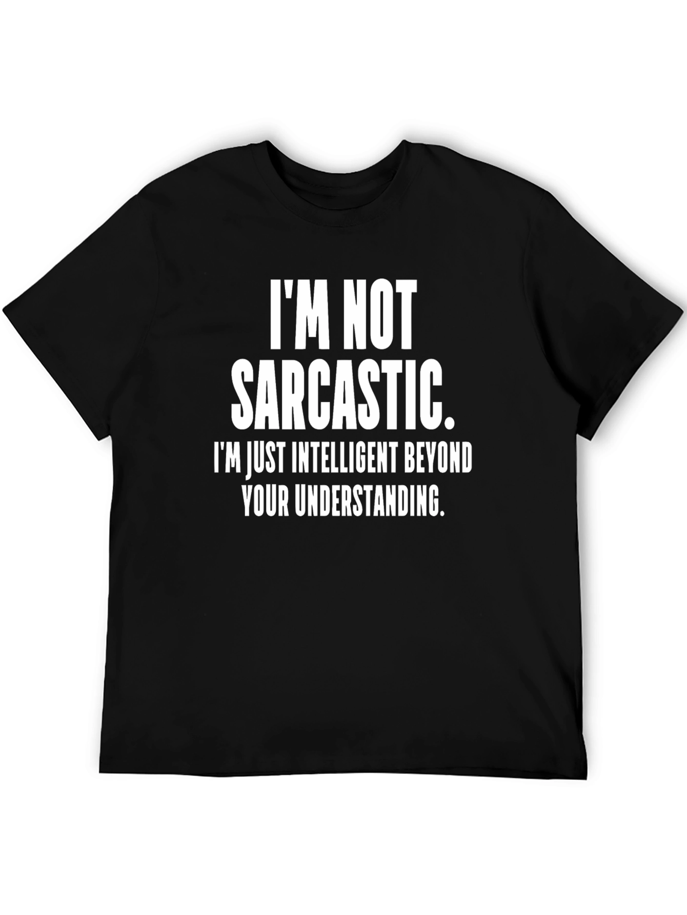 Sarcastic Intelligent Funny T-Shirt