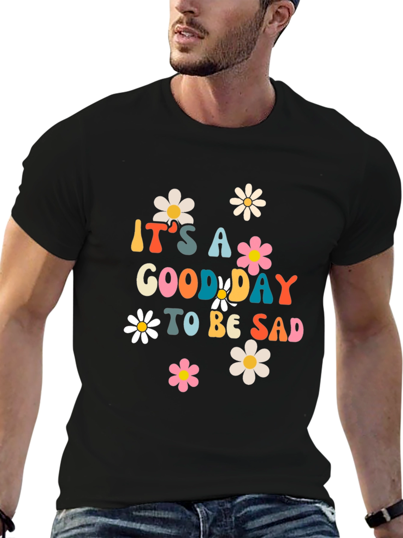 Its a Good Day to be Sad Graphic T-Shirt