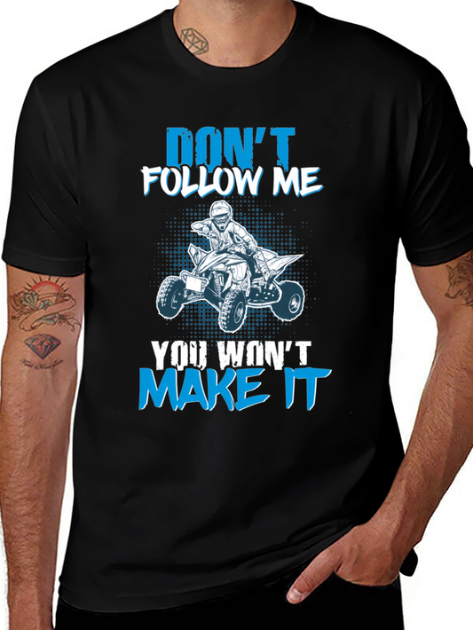 Dont Follow Me ATV T-Shirt - Graphic Tee