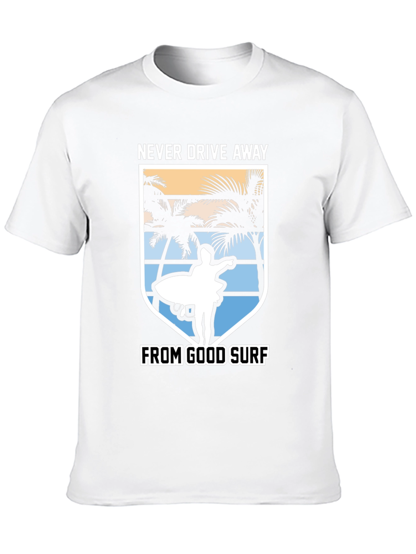 Never Drive Away From Good Surf T-Shirt