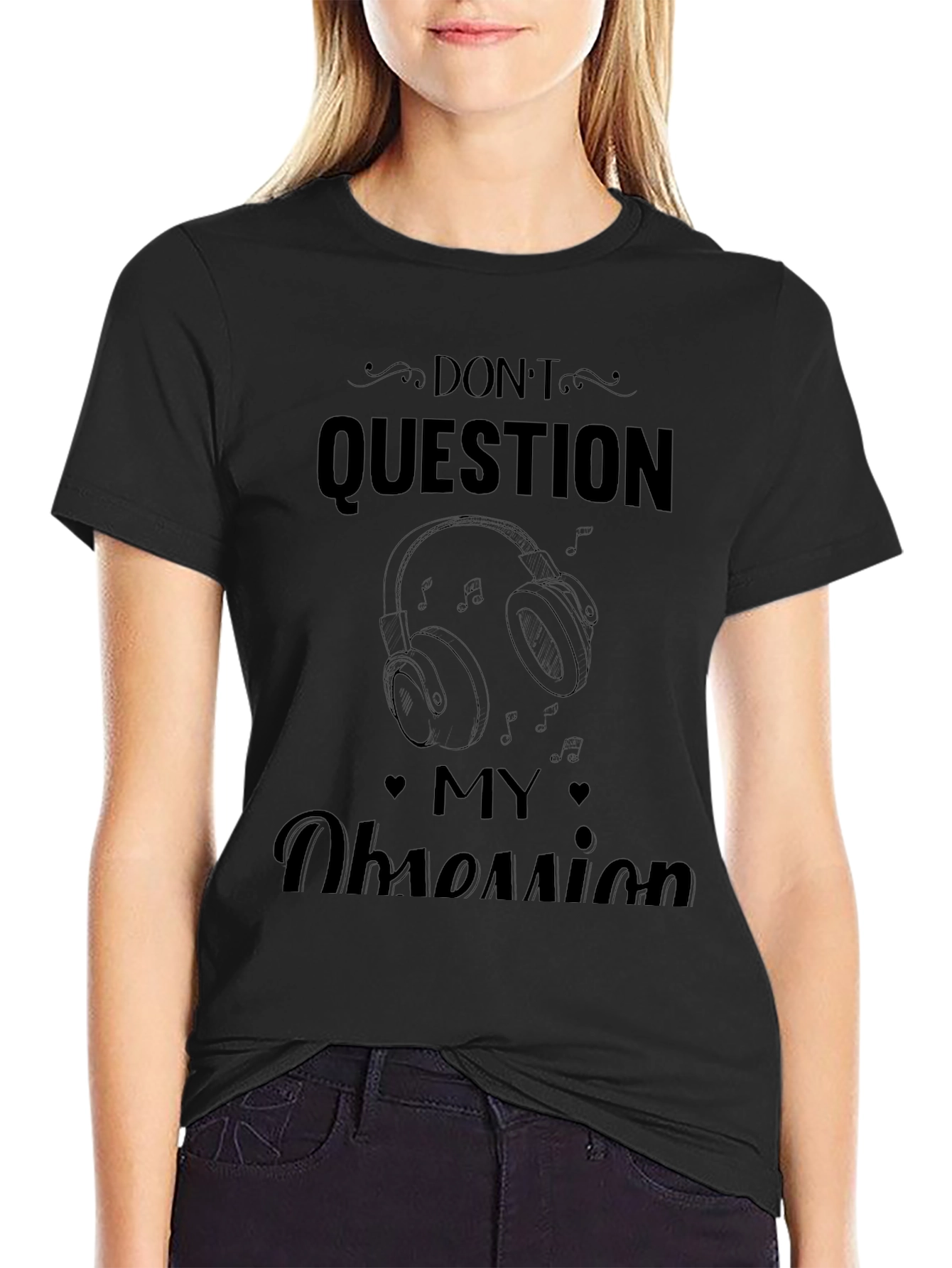 Dont Question My Obsession T-Shirt