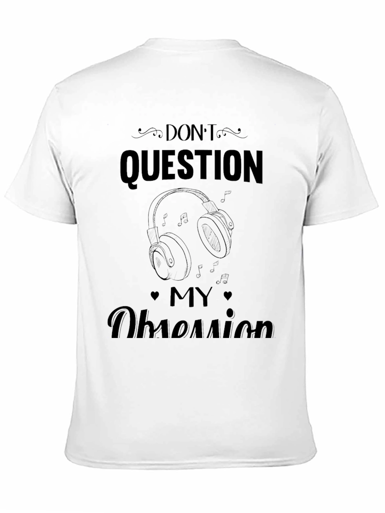 Dont Question My Obsession T-Shirt