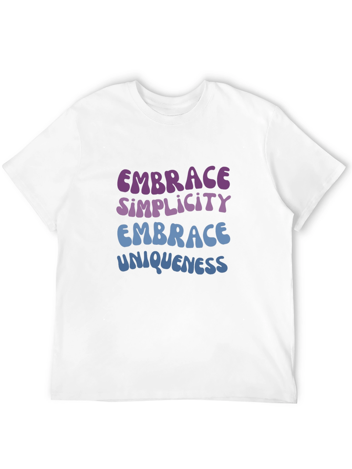Embrace Simplicity & Uniqueness Graphic T-Shirt