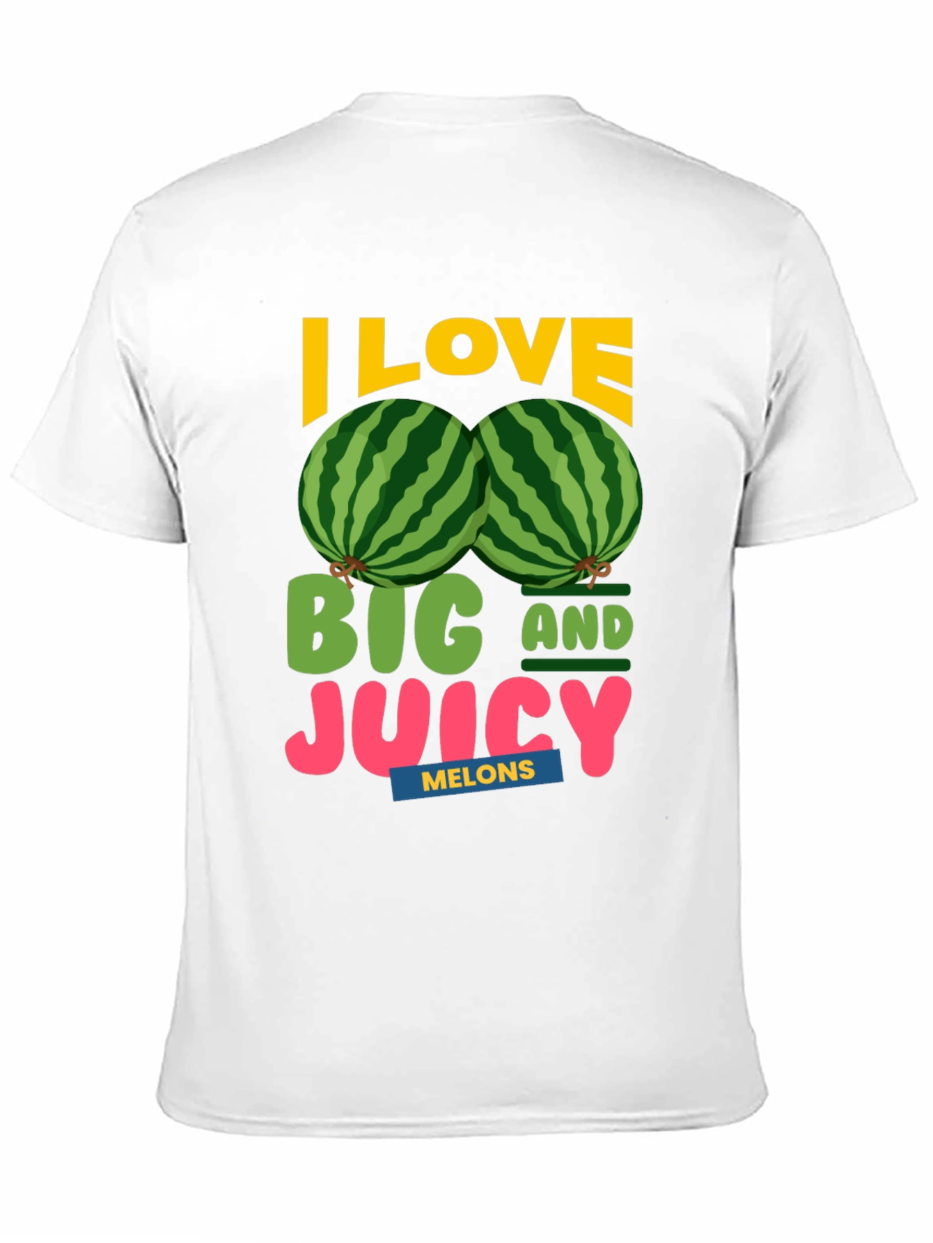 I Love Big and Juicy Melons Graphic Tee