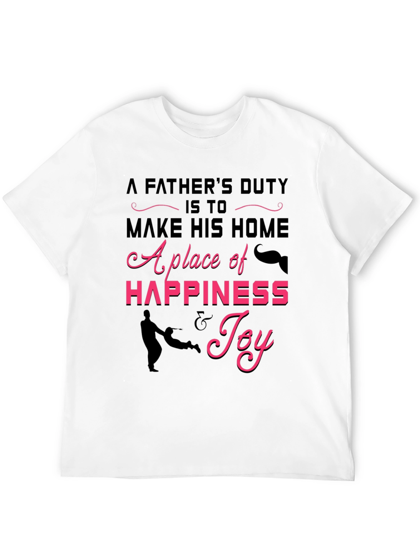 Fathers Duty Graphic Tee -  Happiness & Joy
