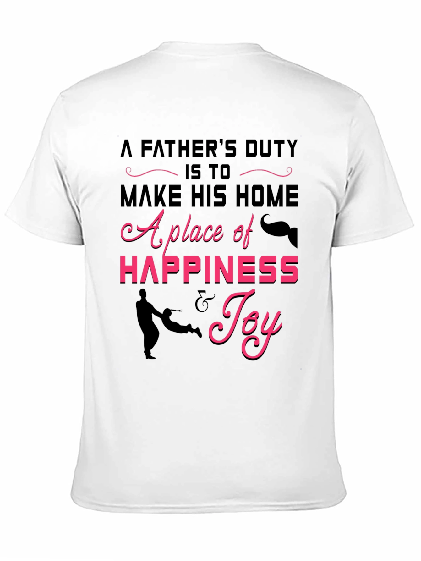 Fathers Duty Graphic Tee -  Happiness & Joy