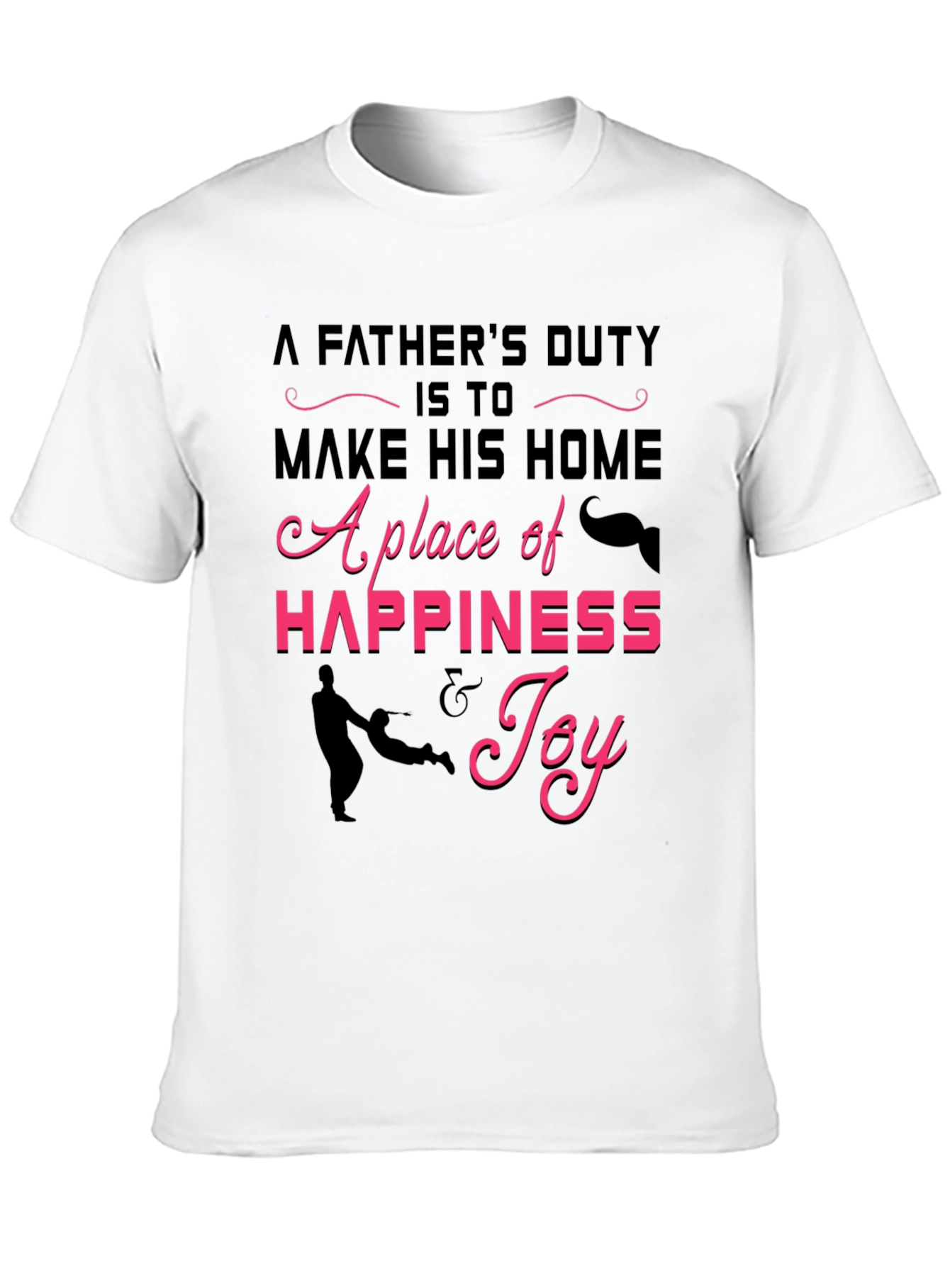 Fathers Duty Graphic Tee -  Happiness & Joy