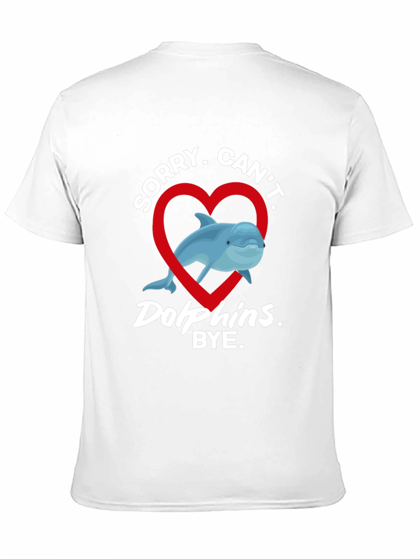Sorry Cant Dolphins Bye T-Shirt