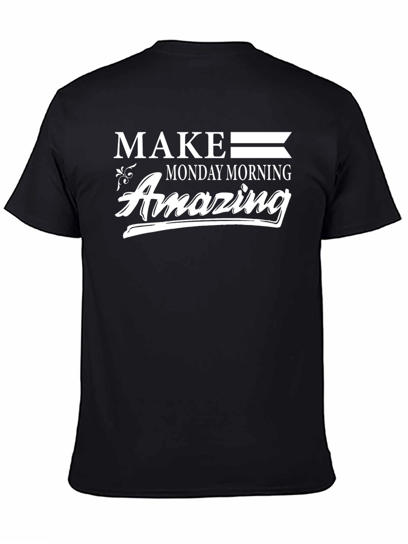 Make Monday Morning Amazing Graphic Tee