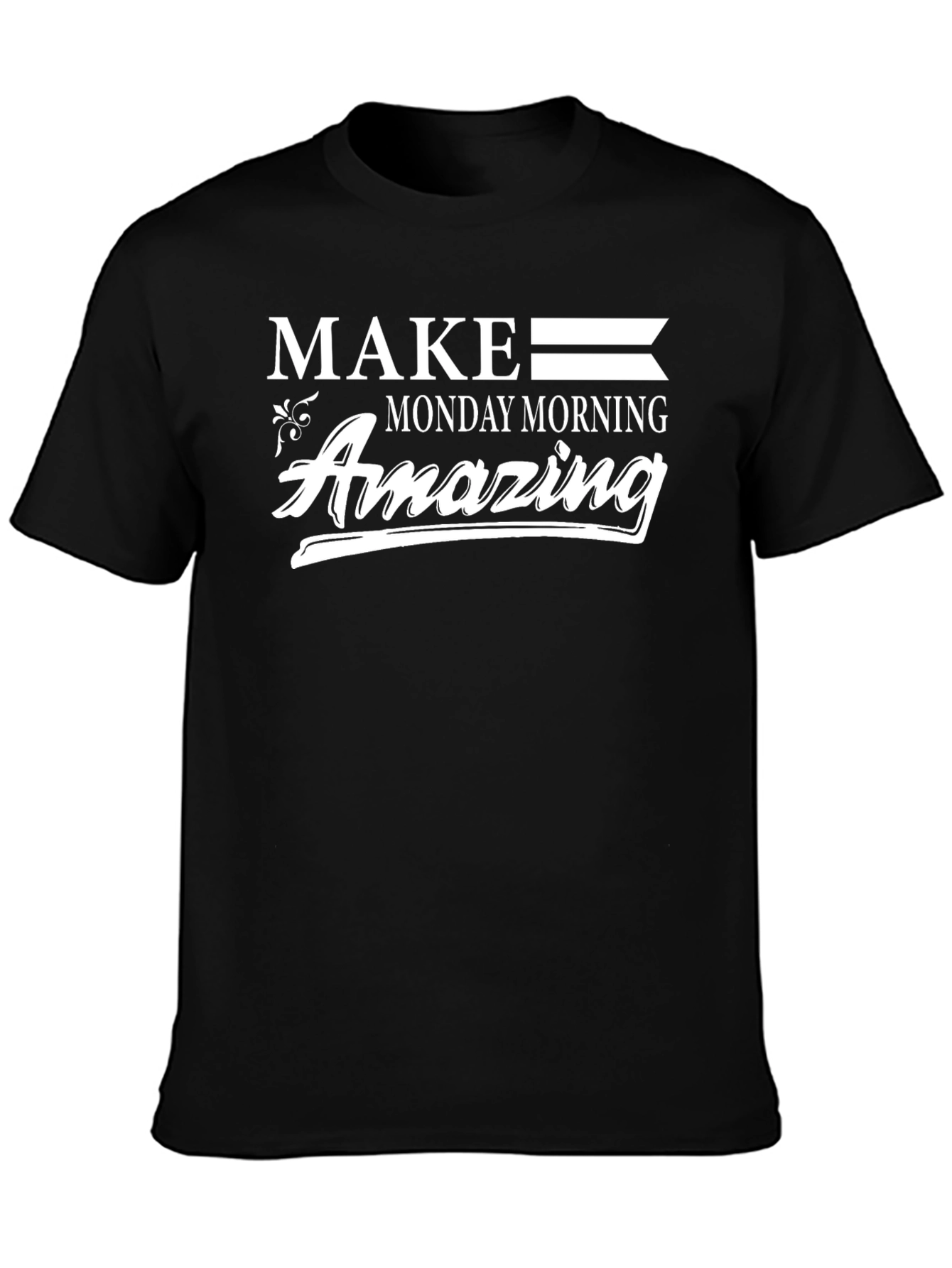 Make Monday Morning Amazing Graphic Tee