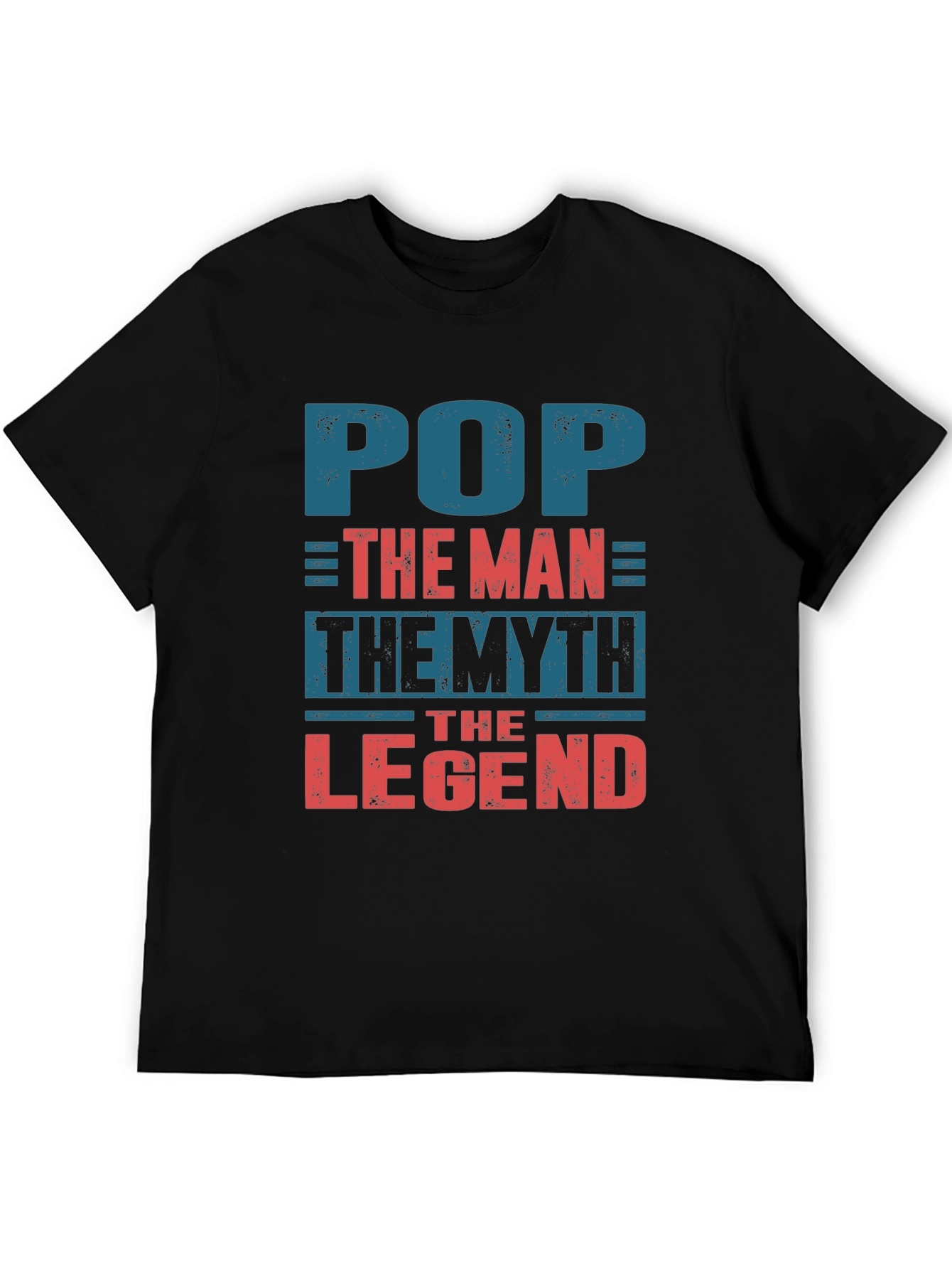 Pop The Man The Myth The Legend T-Shirt