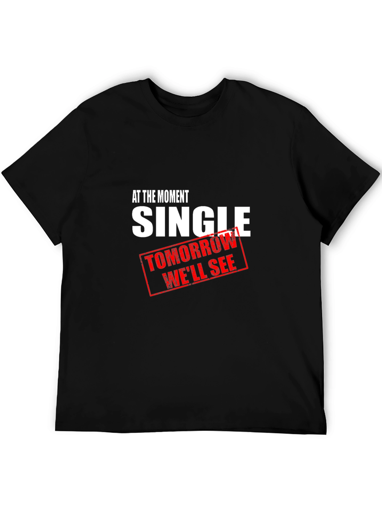 Single - Tomorrow Well See T-Shirt