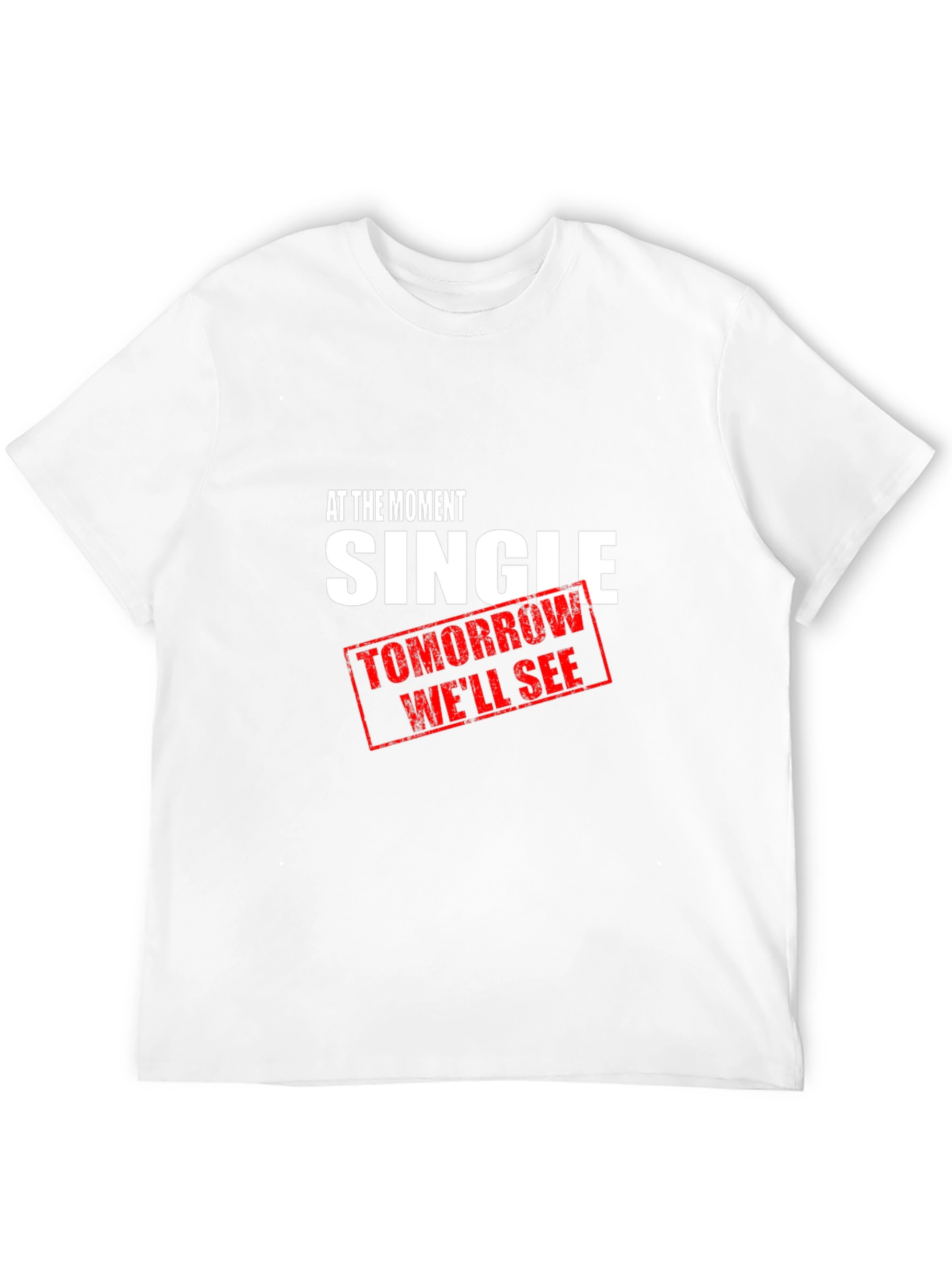 Single - Tomorrow Well See T-Shirt
