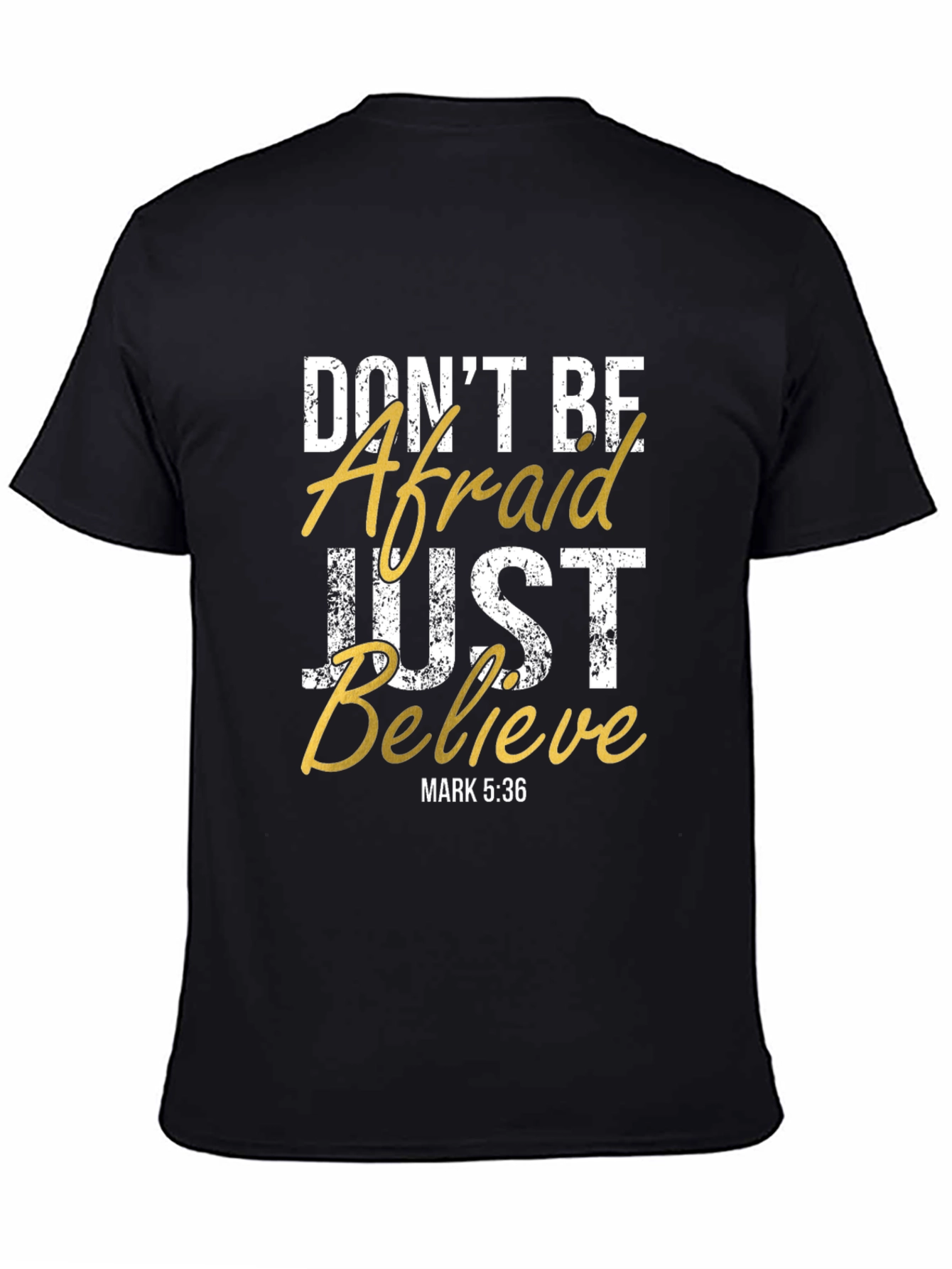 Dont Be Afraid Just Believe Graphic T-Shirt