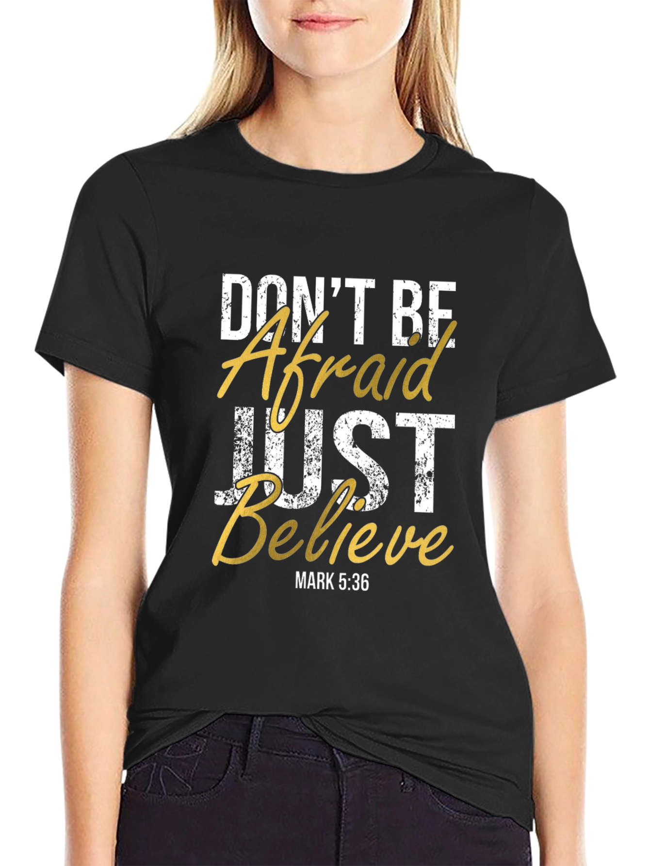 Dont Be Afraid Just Believe Graphic T-Shirt