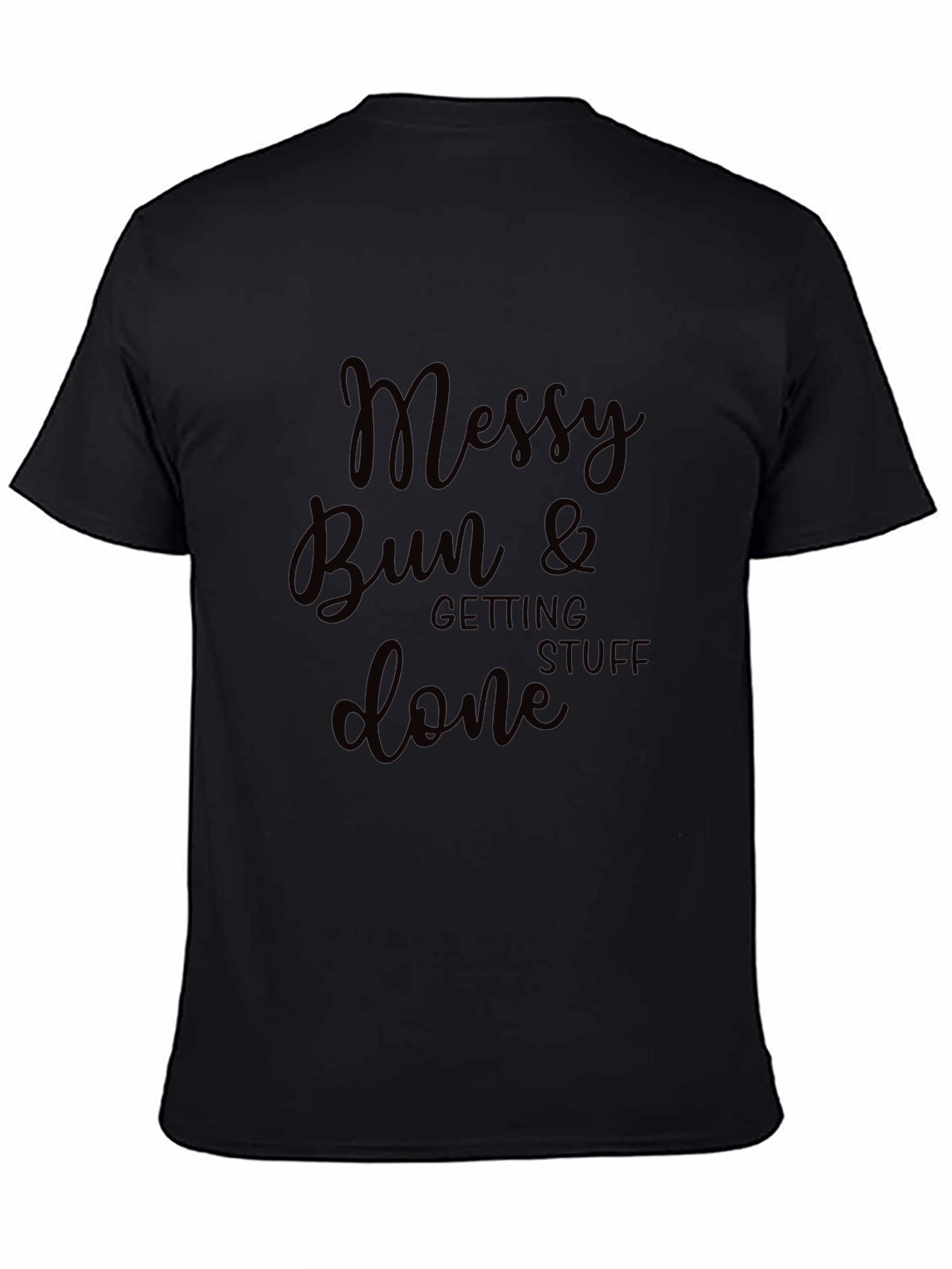 Messy Bun & Getting Stuff Done Graphic Tee
