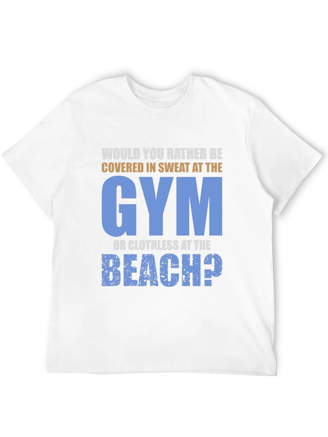 Gym or Beach Mens T-Shirt