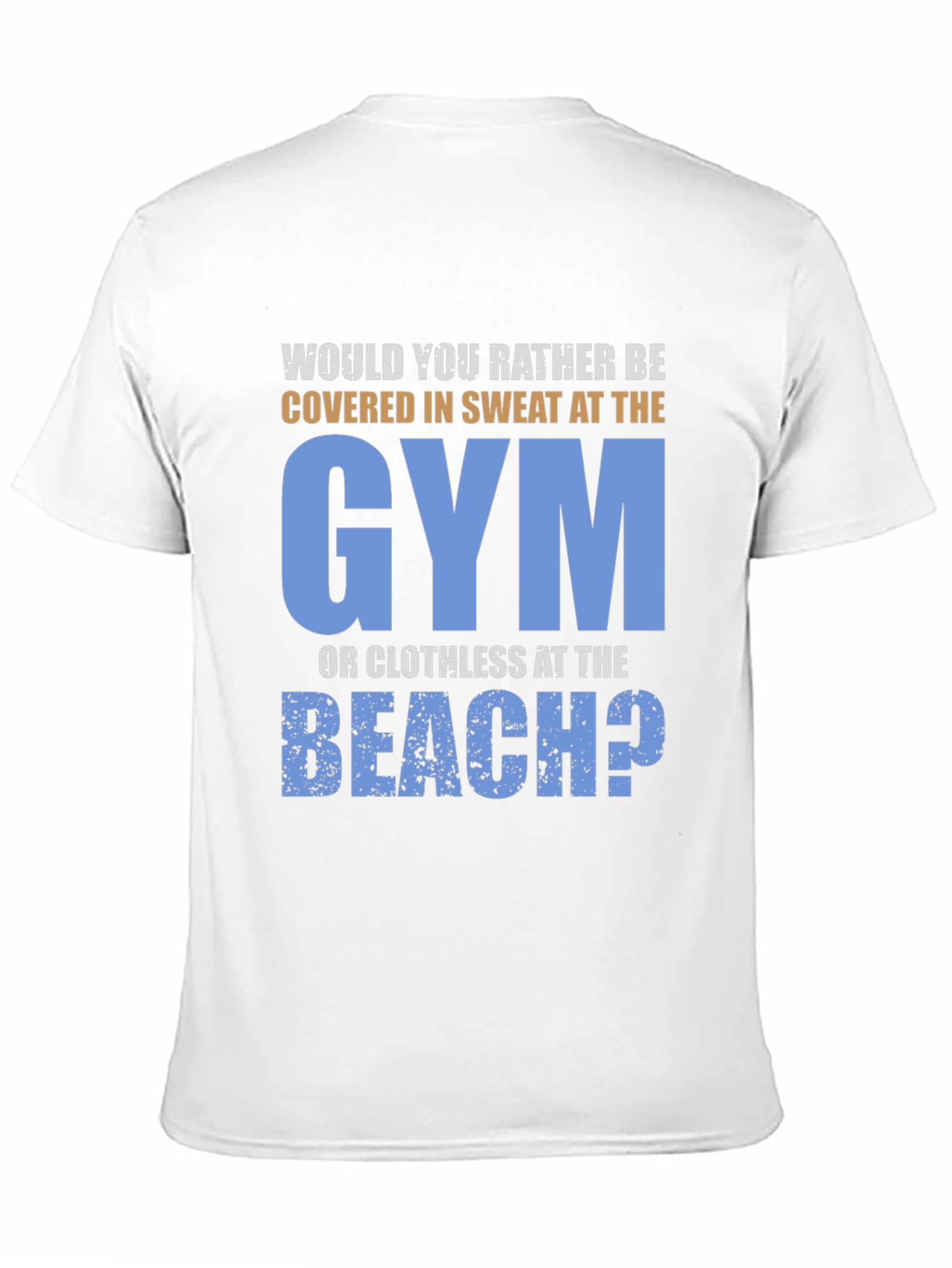Gym or Beach Mens T-Shirt