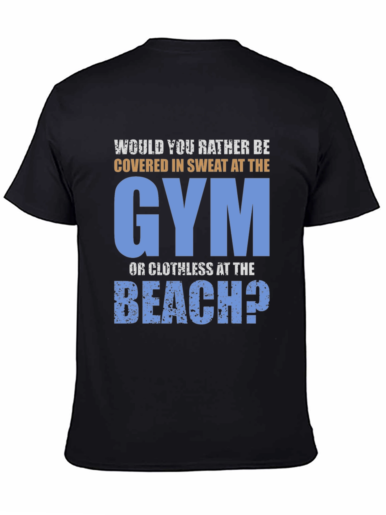 Gym or Beach Mens T-Shirt