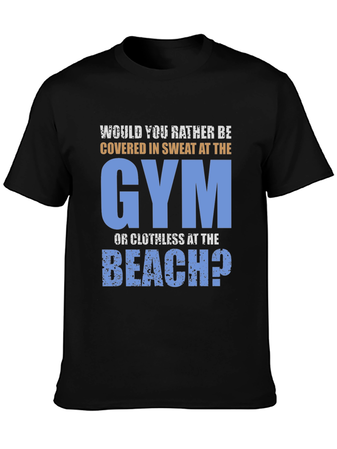 Gym or Beach Mens T-Shirt
