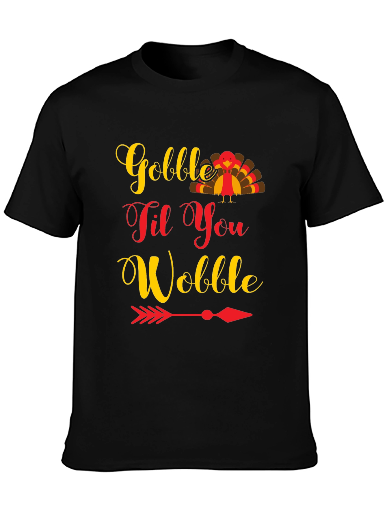 Gobble Til You Wobble Thanksgiving T-Shirt