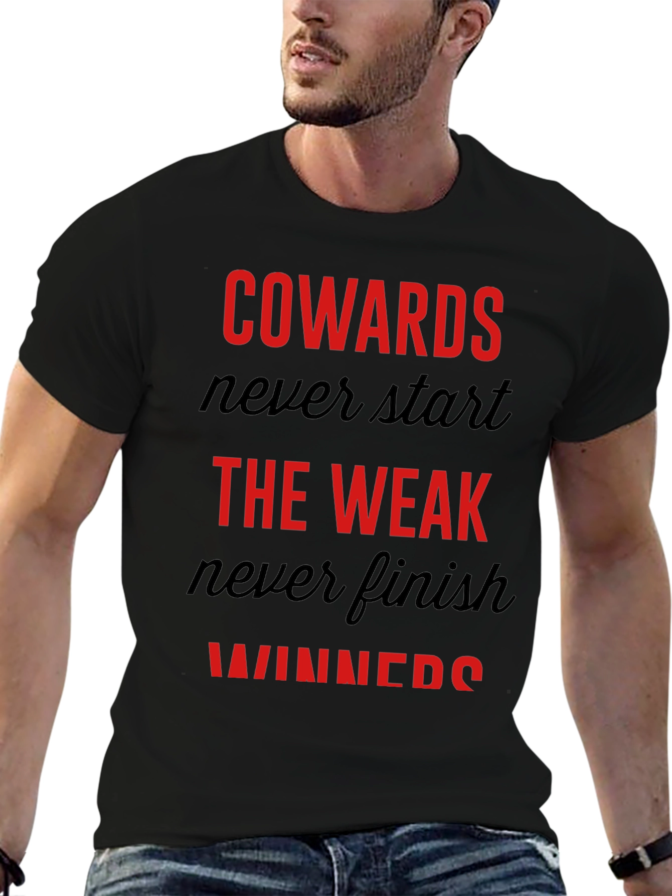Motivational Graphic Tee: Cowards Never Start Winners Finish