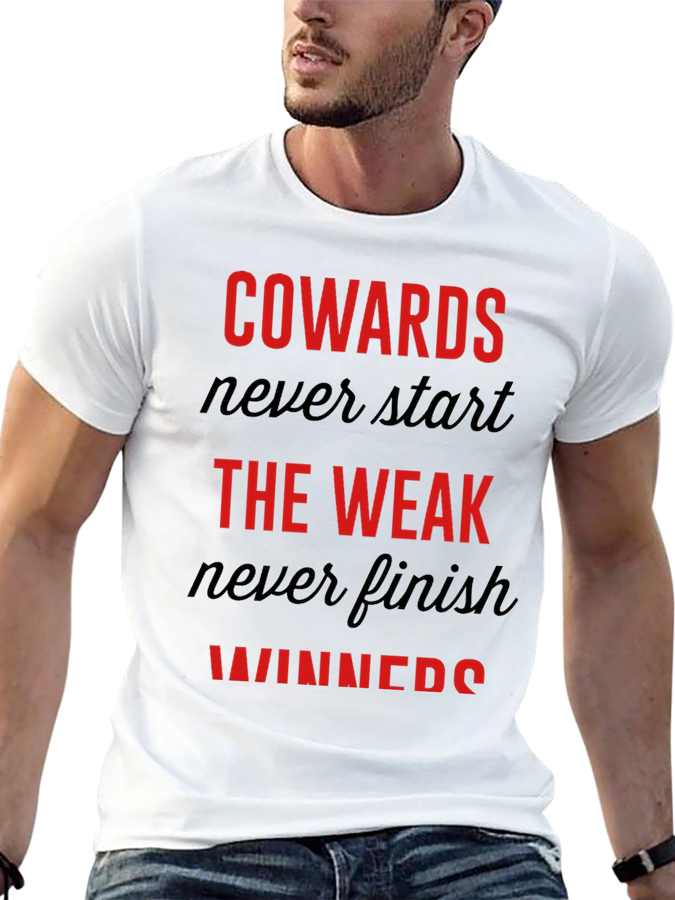 Motivational Graphic Tee: Cowards Never Start Winners Finish