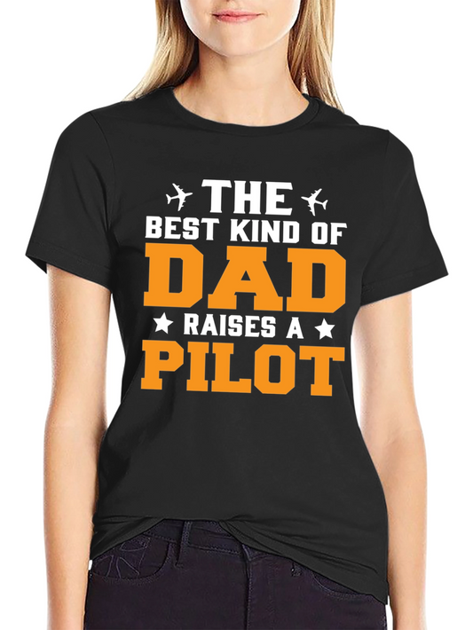 Pilot Dad T-Shirt - Best Kind of Dad Raises a Pilot Tee
