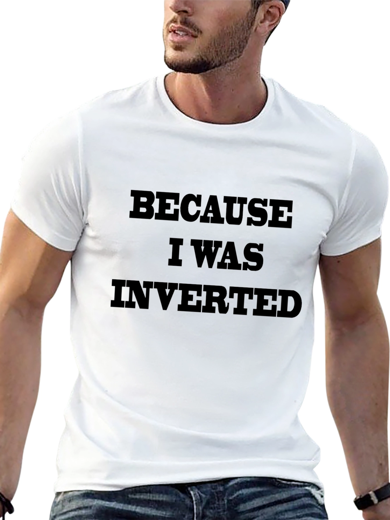 Because I Was Inverted Graphic T-Shirt