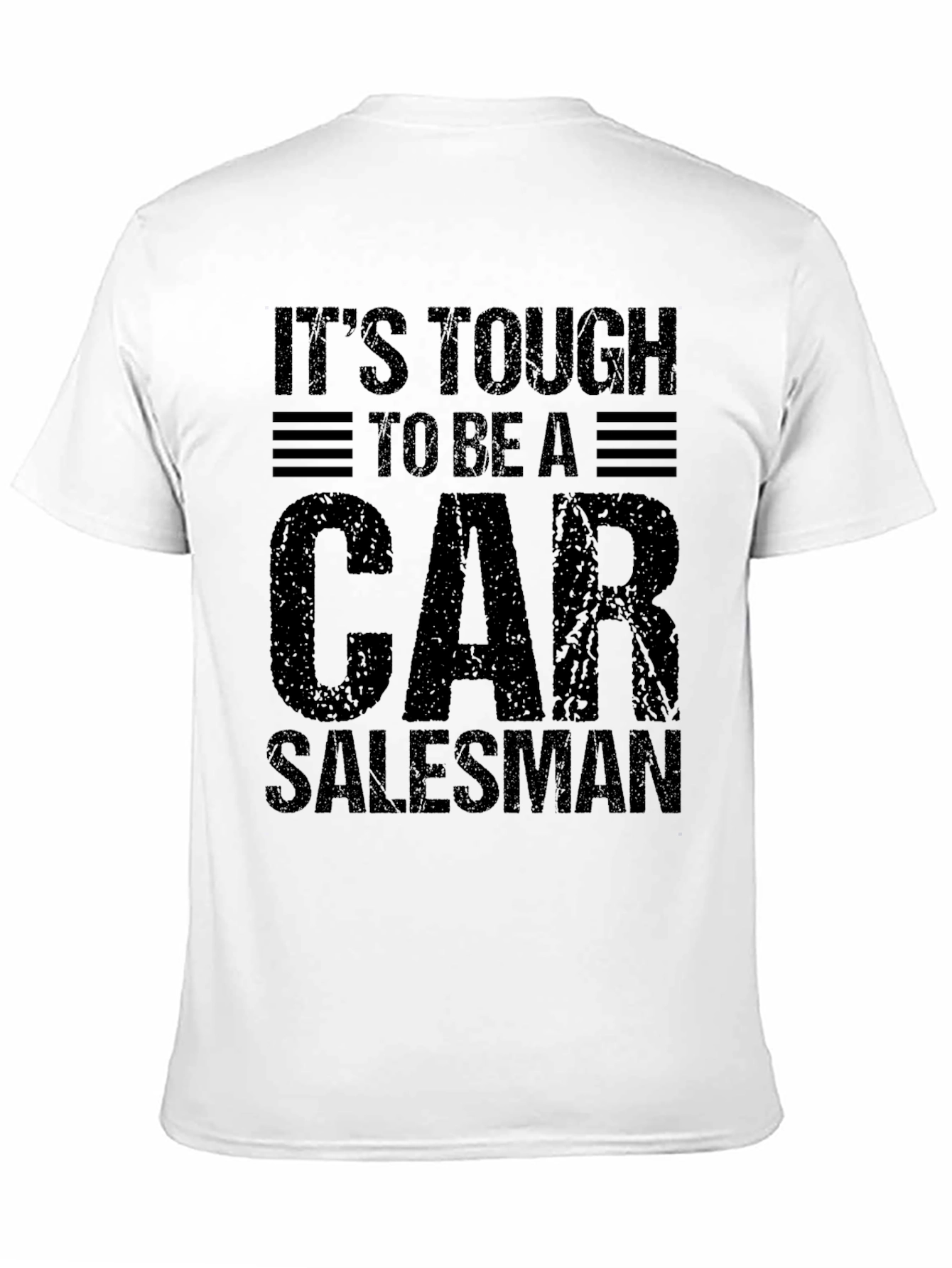 Tough Car Salesman T-Shirt - Funny Sales Job Tee
