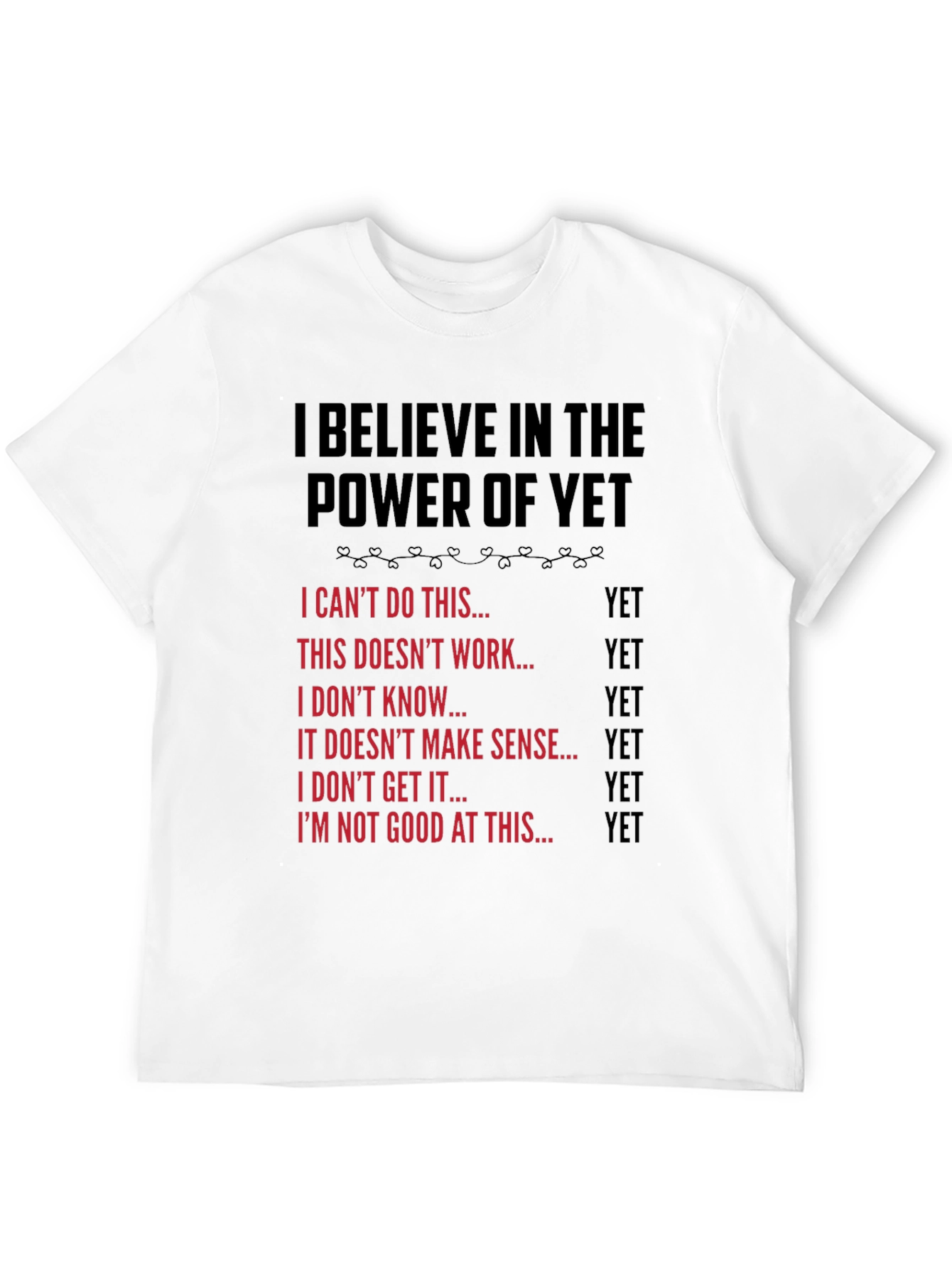 Believe in the Power of Yet T-Shirt
