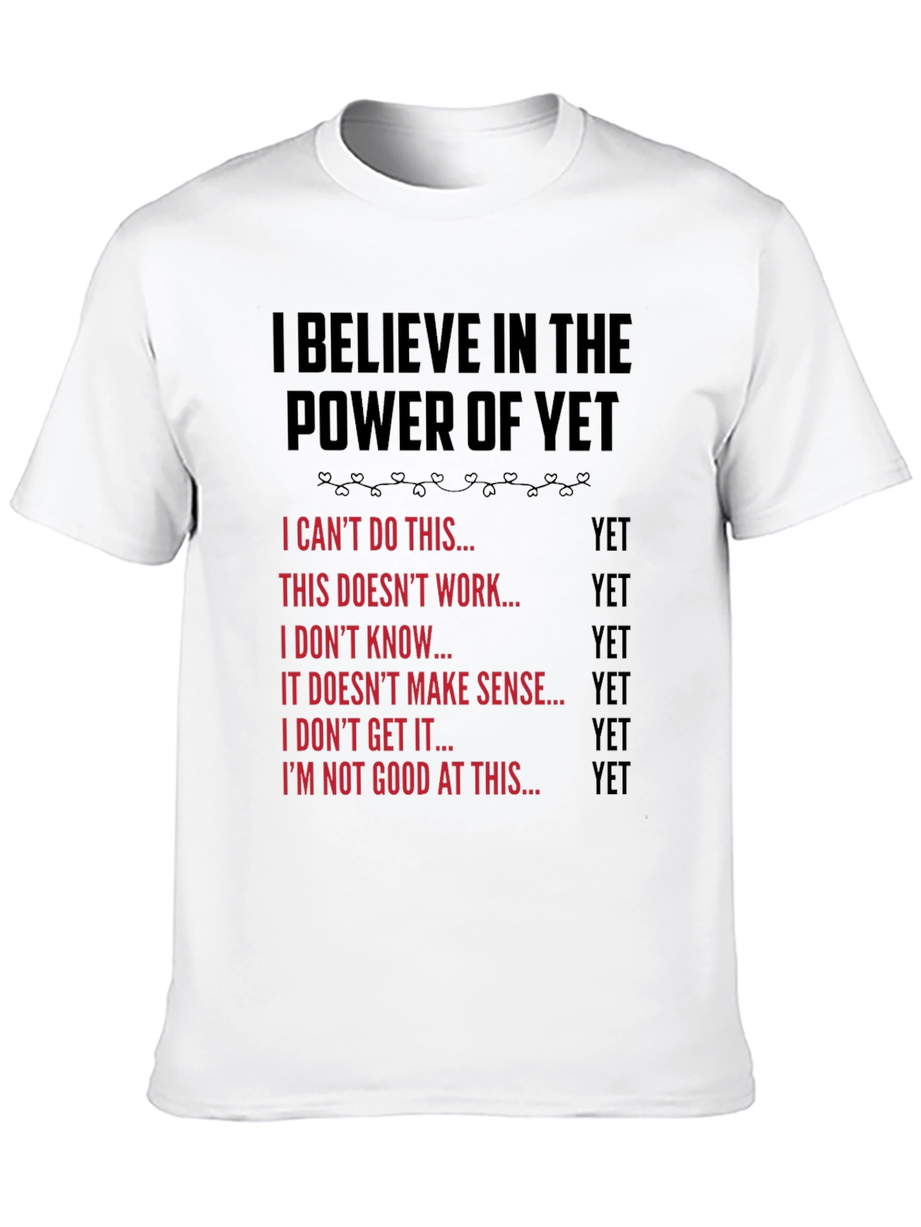 Believe in the Power of Yet T-Shirt