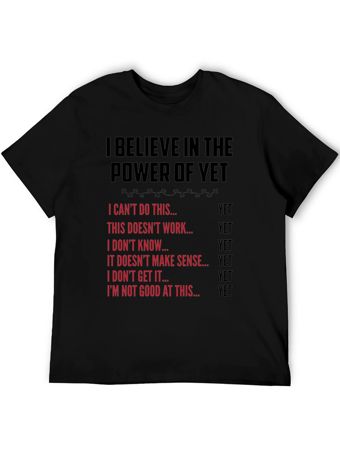 Believe in the Power of Yet T-Shirt