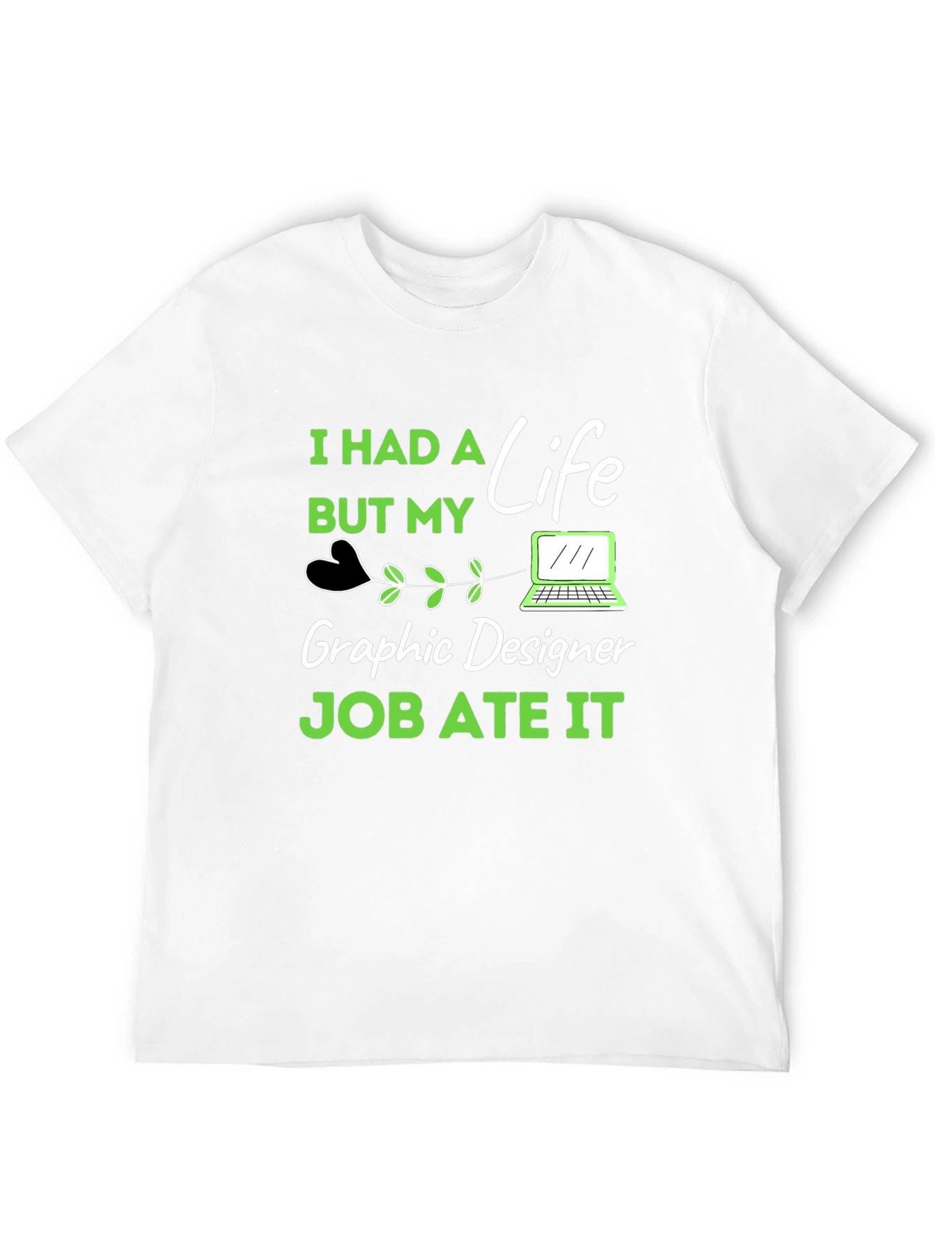 Graphic Designer Job Ate My Life T-Shirt