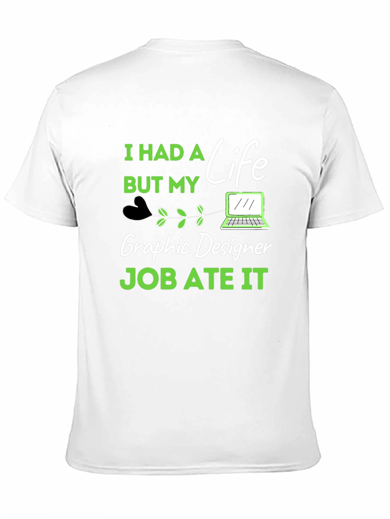 Graphic Designer Job Ate My Life T-Shirt