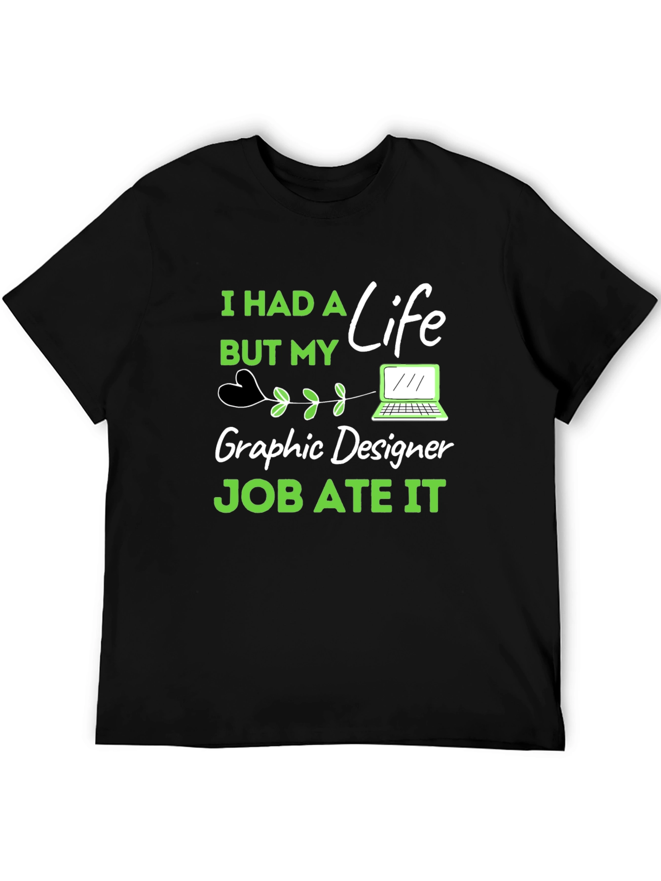Graphic Designer Job Ate My Life T-Shirt